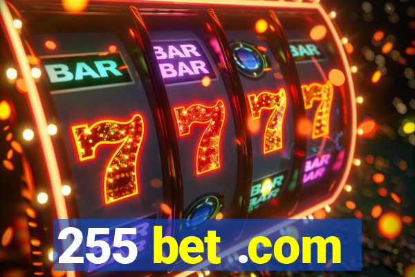 255 bet .com